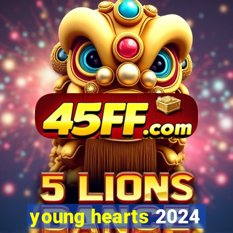 young hearts 2024